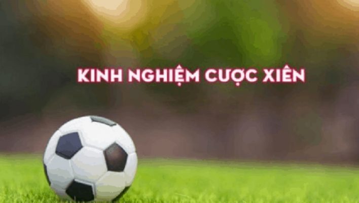 4 quy tắc chơi kèo cược xiên chắc thắng