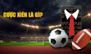 cược xiên trong cá độ bóng đá