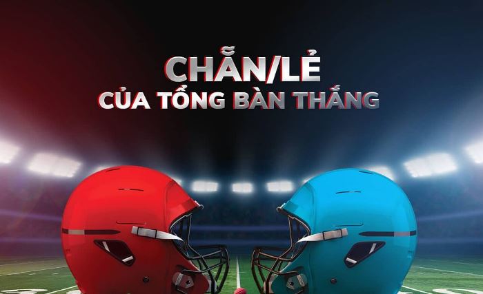 Kèo chẵn lẻ dựa vào tổng số bàn thắng trong trận đấu