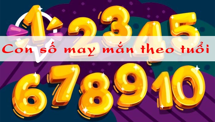Con số may mắn hôm nay theo tuổi